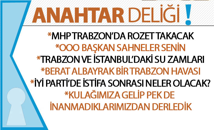 Anahtar Deliği 28.11.2019: MHP Trabzon’da rozet takacak! Büyük katılım töreni hazırlanıyor