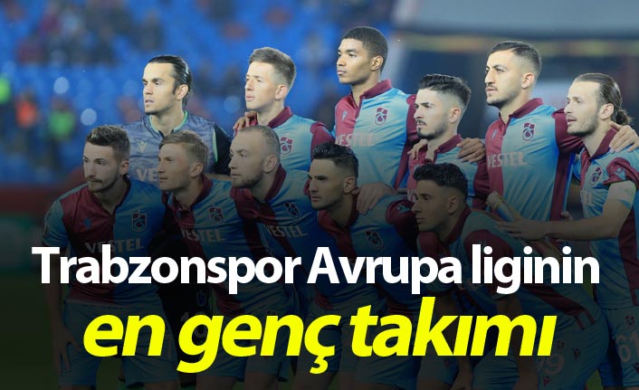 Trabzonspor Avrupa liginin en genç takımı