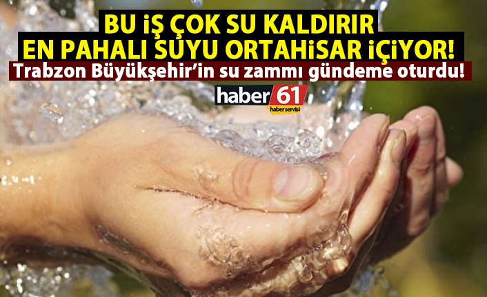 Trabzon Büyükşehir’in su zammı gündeme oturdu!