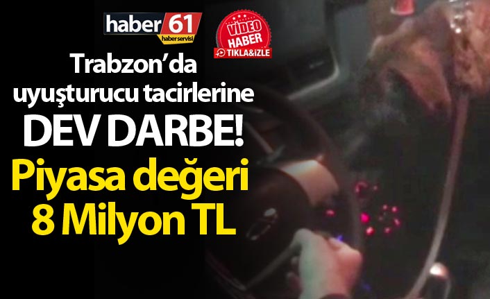 Trabzon’da uyuşturucu tacirlerine dev darbe