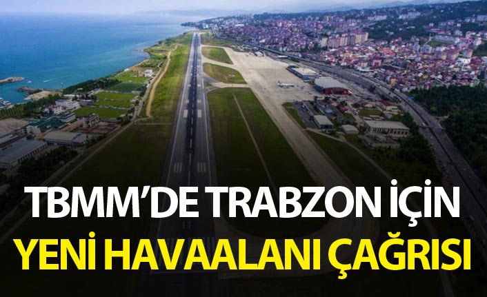 Trabzon için yeni havaalanı çağrısı