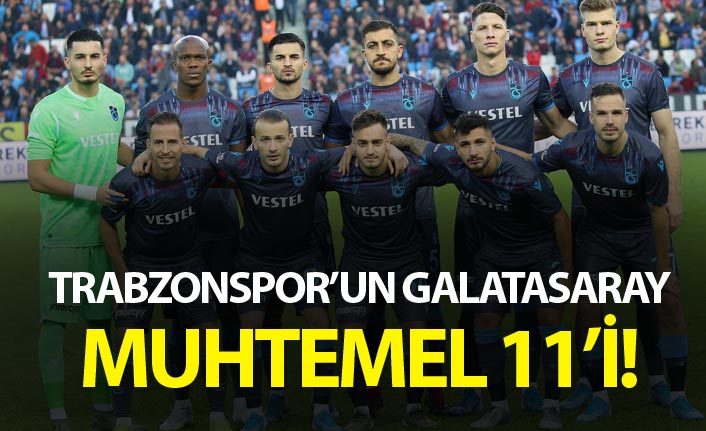 Trabzonspor 13.hafta  Galatasaray ile karşılaşıyor işte Muhtemel 11. 30 Kasım 2019