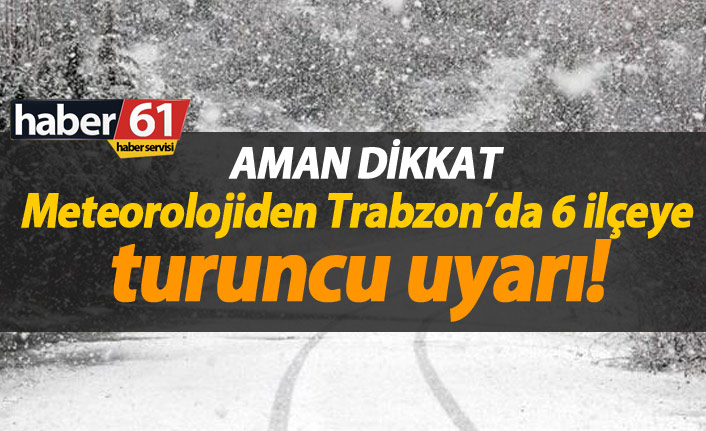 Trabzon’da 6 ilçe için turuncu uyarı verildi. 30.11.2019