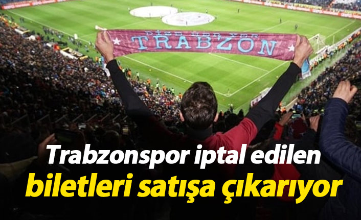 Trabzonspor o biletleri satışa çıkarıyor!