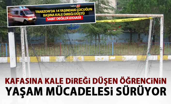 Kafasına kale direği düşen öğrenci yaşam mücadelesi veriyor