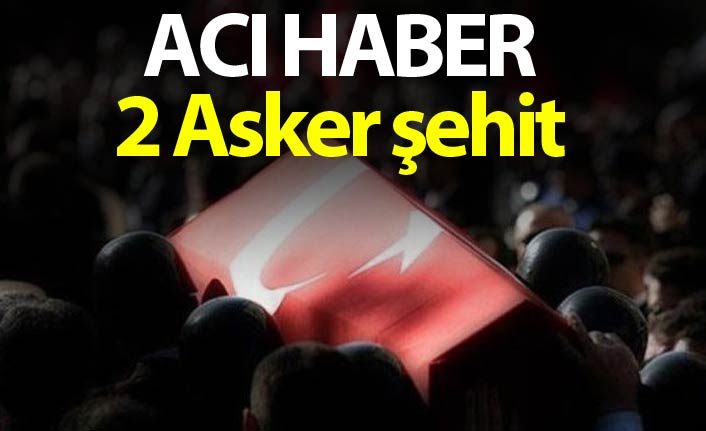 Acı haber: 2 şehit 02 Aralık 2019