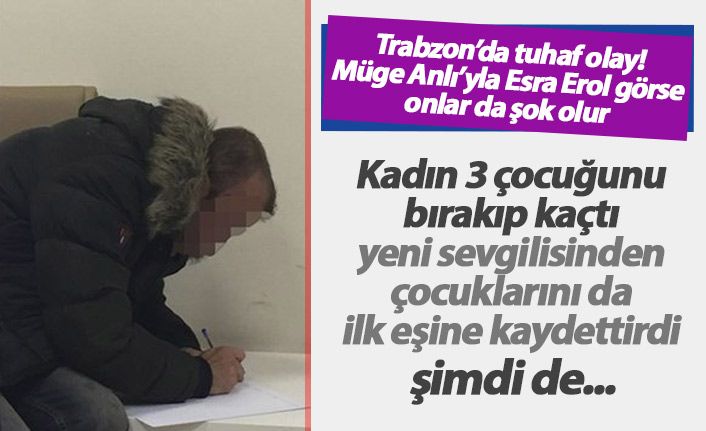 Trabzon'da tuhaf olay! 2 çocuğun kendisinin olduğunu ispatlamaya çalışıyor