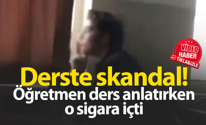 Derste skandal! Öğretmen ders anlatırken o sigara içti