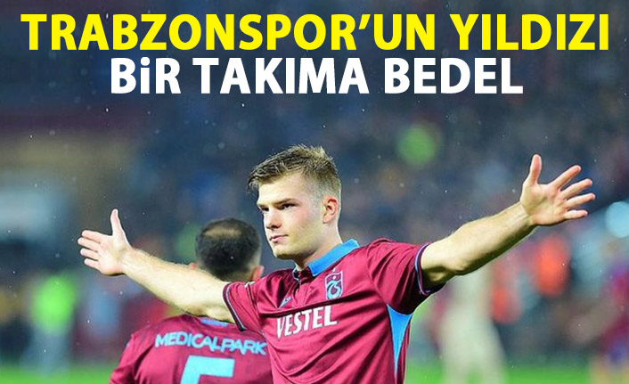 Trabzonspor'un yıldızı bir takıma bedel