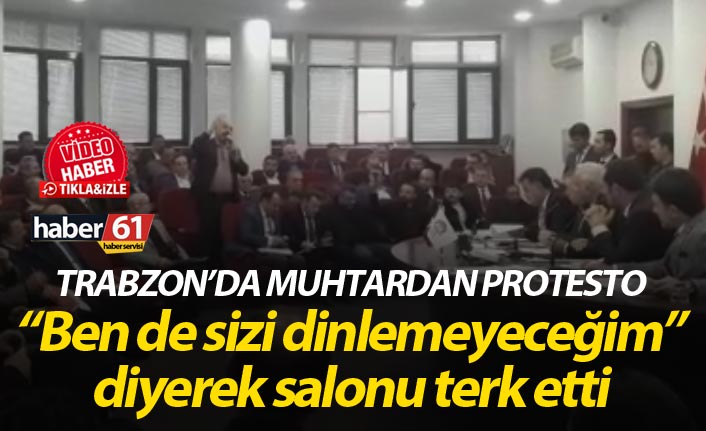 Trabzon'da Muhtardan Belediye Başkanına protesto - Salonu terk etti