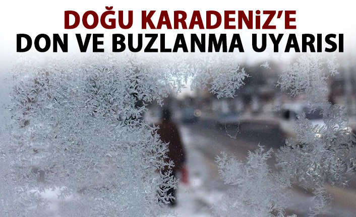 Doğu Karadeniz'de buzlanma ve don uyarısı