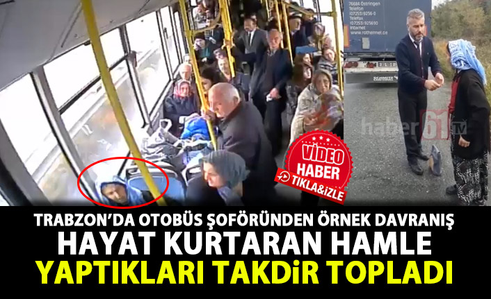 Trabzon’da otobüs şoföründen hayat kurtaran hamle! Rahatsızlanan yolcusu için…