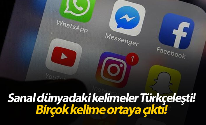 Sanal dünyadaki kelimeler Türkçeleşti