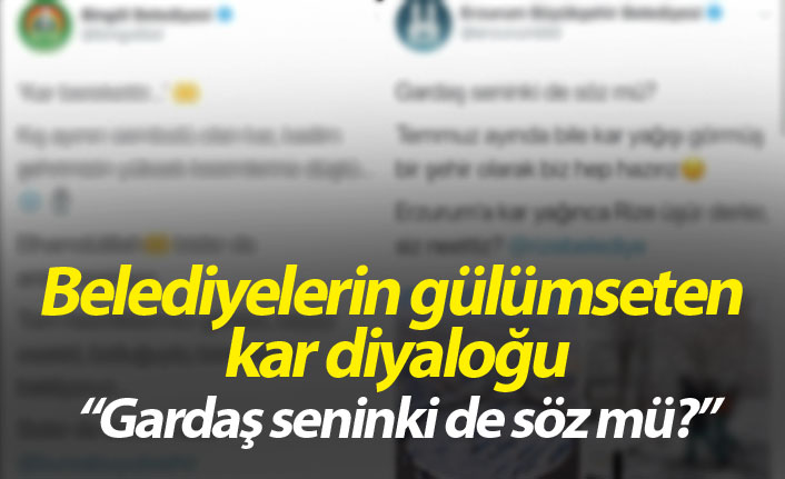 Belediyelerin gülümseten kar diyaloğu