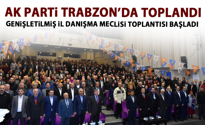 AK Parti Trabzon'da toplanıyor
