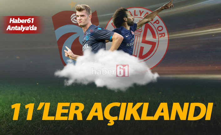 Trabzonspor'un Antalya 11'i açıklandı