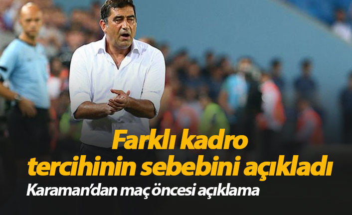 Karaman kadro tercihini açıkladı