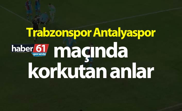 Trabzonspor Antalyaspor maçında korkutan anlar
