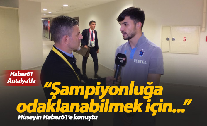 Hüseyin Türkmen: Şampiyonluğa odaklanabilmek için...
