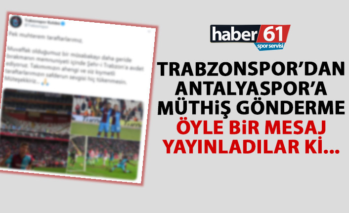 Trabzonspor'dan Antalyaspor'a gönderme!