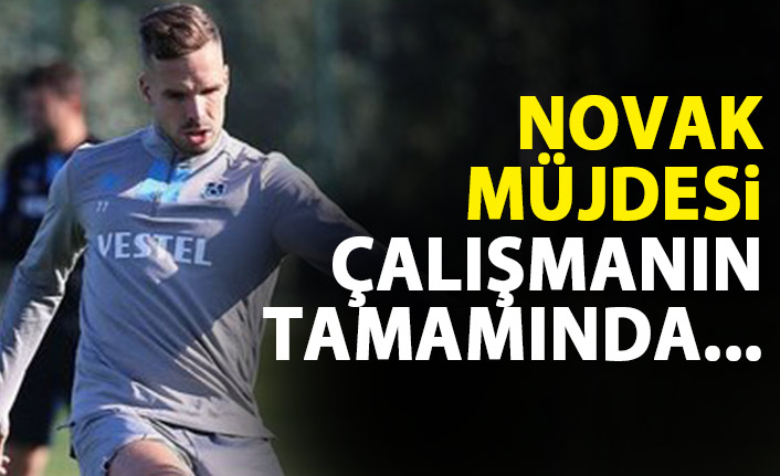 Trabzonspor'a Novak müjdesi