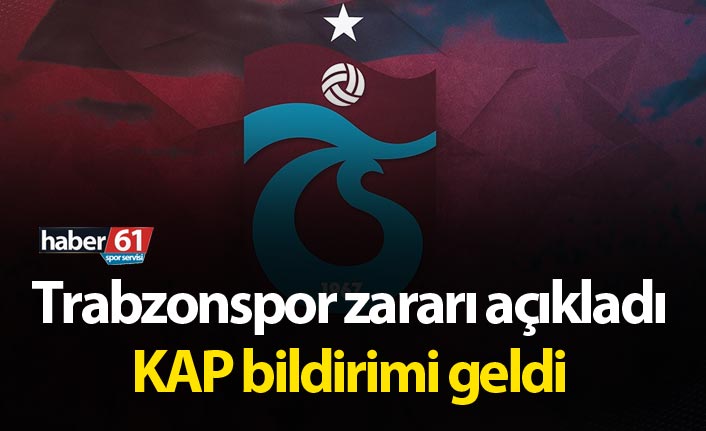 Trabzonspor zararı açıkladı