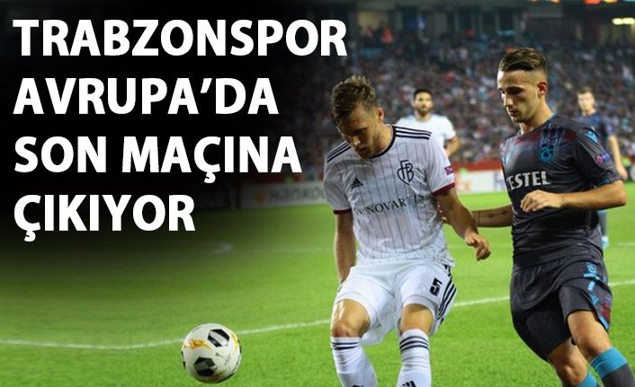 Trabzonspor, Avrupa'da son maçına çıkıyor