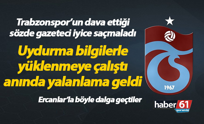 Trabzonspor'un dava ettiği Ahmet Ercanlar iyice saçmaladı!