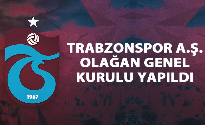 Trabzonspor A.Ş'nin genel kurulu yapıldı
