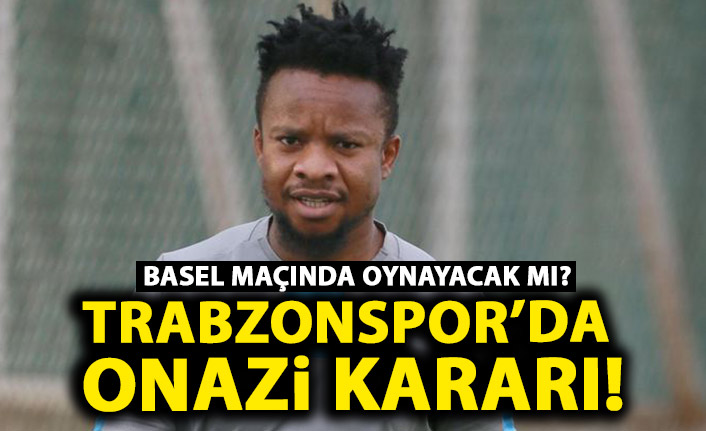 Trabzonspor'da Onazi kararı! Basel maçında oynayacak mı?