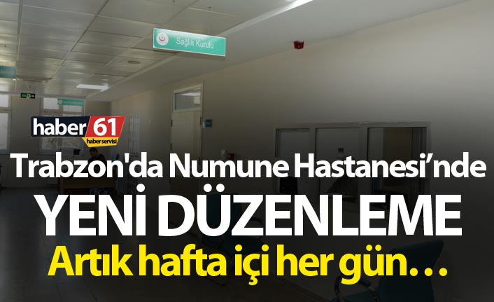 Trabzon'da Numune Hastanesinde yeni düzenleme