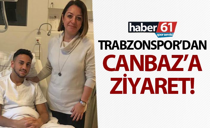 Trabzonspor'dan Ahmet Canbaz'a ziyaret