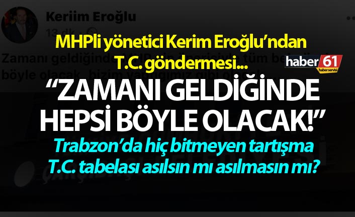 MHPli yönetici Kerim Eroğlu’ndan Büyükşehir Belediye Meclisi’nde T.C. göndermesi... 