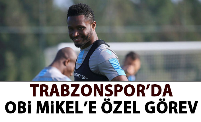 Trabzonspor'un yıldızı Obi Mikel'e özel görev