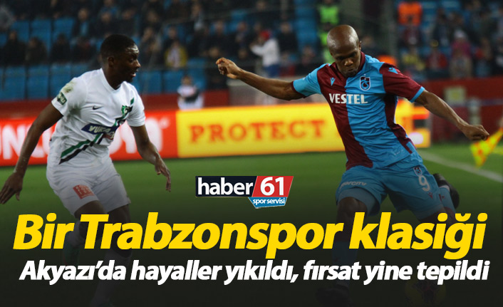 Trabzonspor Denizlispor'a kaybetti, fırsatı tepti