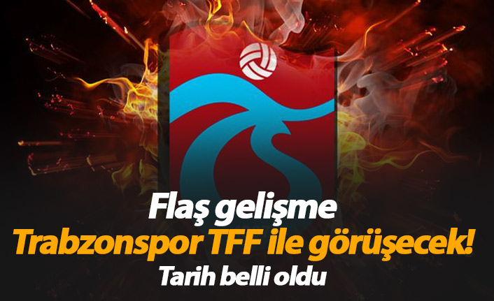 Trabzonspor TFF ile görüşecek!