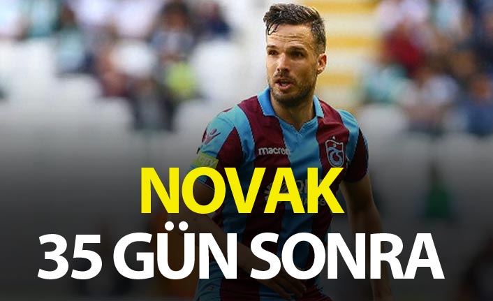 Novak, 35 gün sonra 