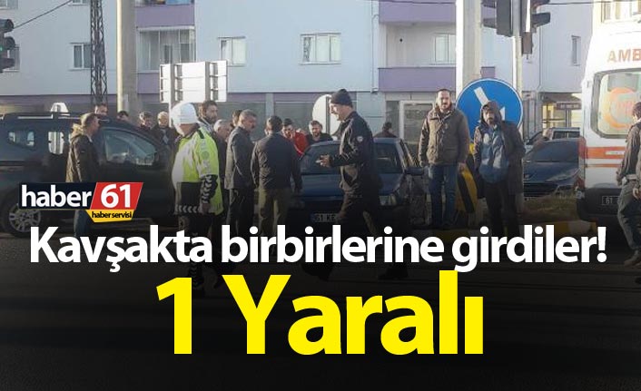 Trabzon’da kavşakta birbirlerine girdiler! 1 yaralı