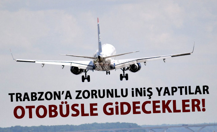 Uçak Trabzon'a zorunlu iniş yaptı!