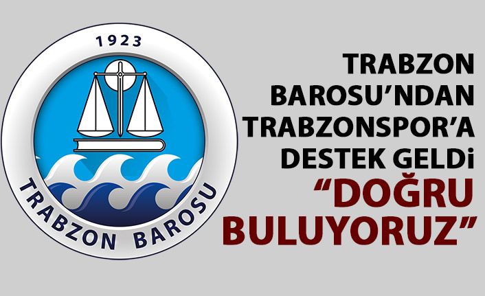 Trabzon Barosu'ndan Trabzonspor'a destek