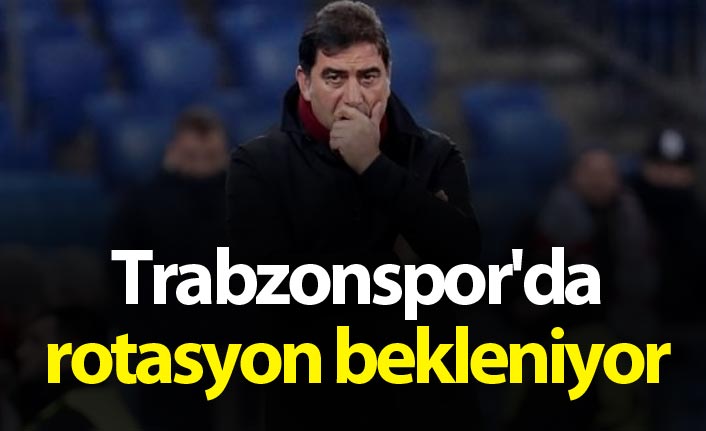 Trabzonspor'da rotasyon bekleniyor