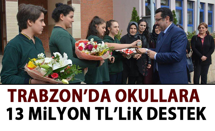 Trabzon’da okullara 13 milyon TL'lik destek