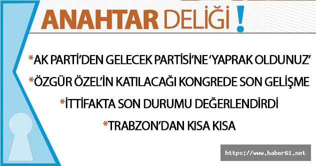 Anahtar Deliği 26.12.2019: AK Parti’den Gelecek Partisi’ne: “Yaprak oldunuz!”