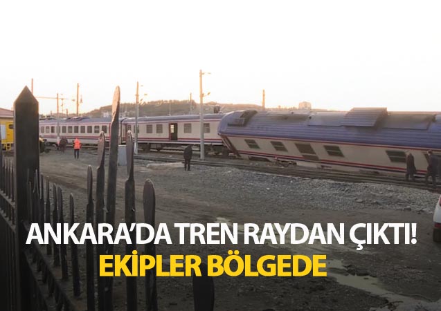 Başkent'te tren raydan çıktı