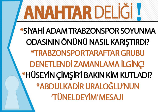 Anahtar Deliği 09.01.2020 Trabzonspor Kampında Menajer Krizi ve Siyahi Adamın Soyunma Odası Önü Gerginliği