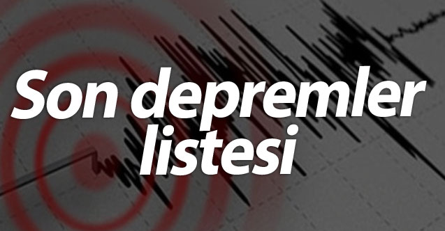 Son depremler listesi! Kandilli Rasathanesi deprem listesi