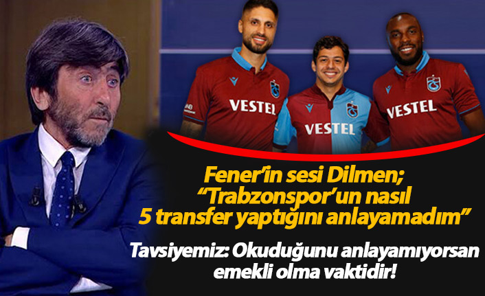 Fener'in sesi Rıdvan Dilmen Trabzonspor'un transferlerini sorguladı