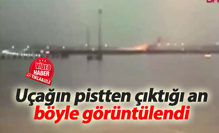 Uçağın pistten çıktığı an kamerada!