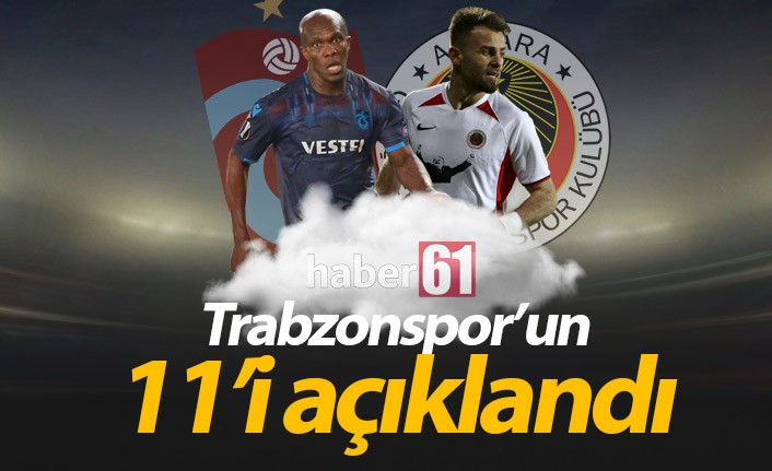 Trabzonspor'un Gençlerbirliği 11'i açıklandı