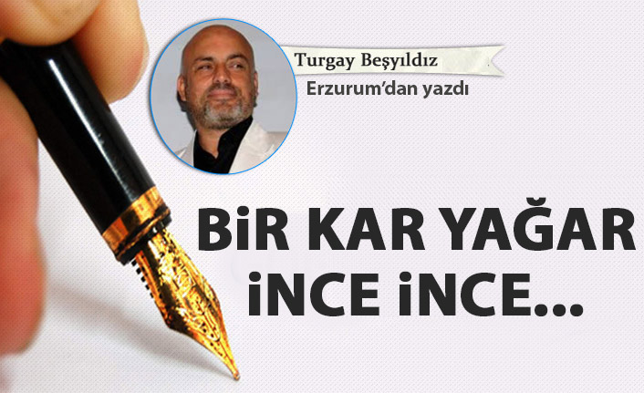 Bir kar yağar ince ince...